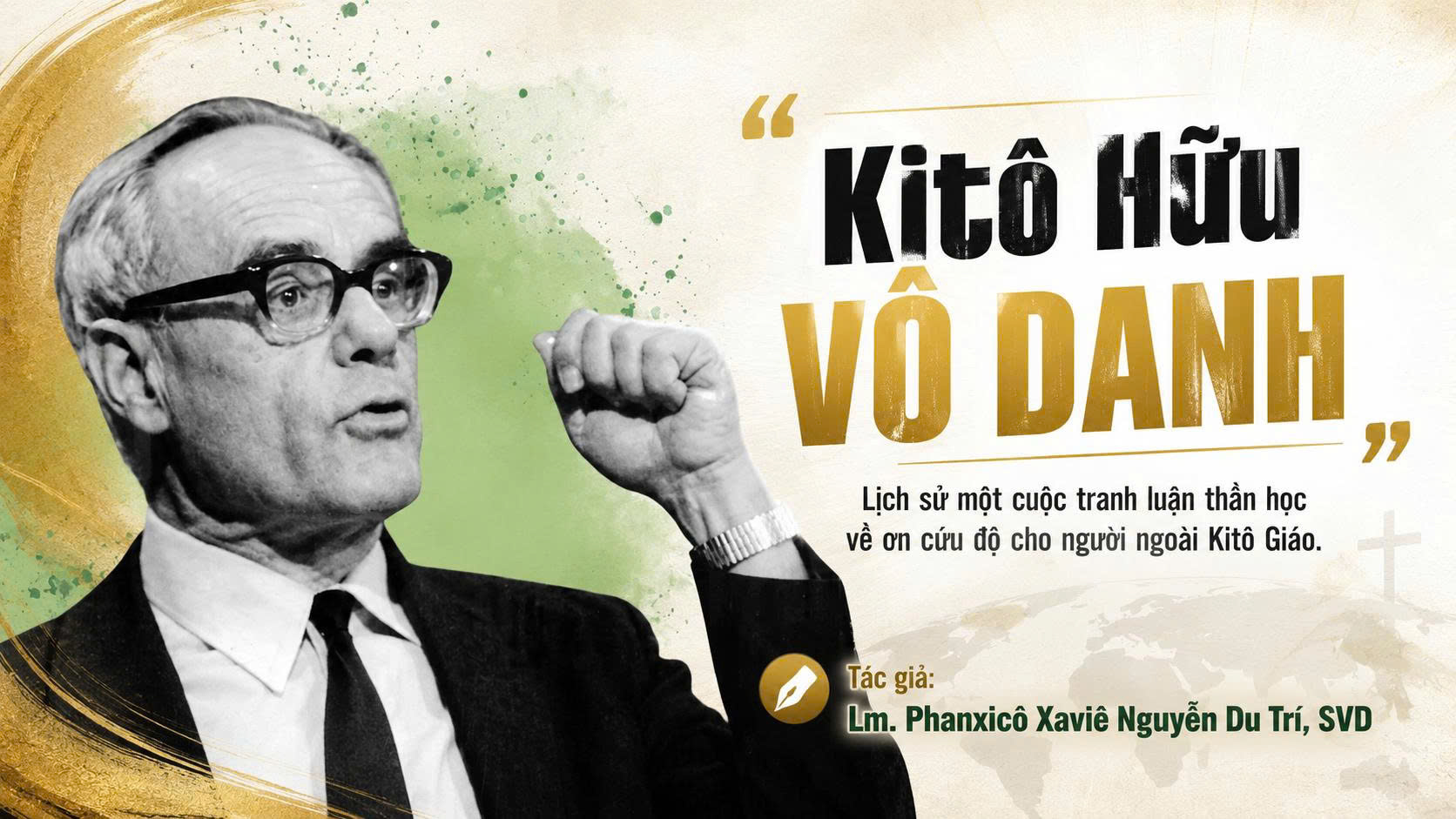 “Kitô Hữu Vô Danh” - Lịch sử một cuộc tranh luận thần học về ơn cứu độ cho người ngoài Kitô Giáo
